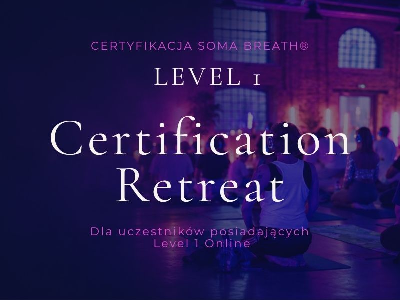 Certyfikacja SOMA Breath® Level 1  Retreat Experience