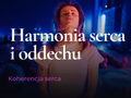 Harmonia serca i oddechu: Koherencja oddechowa