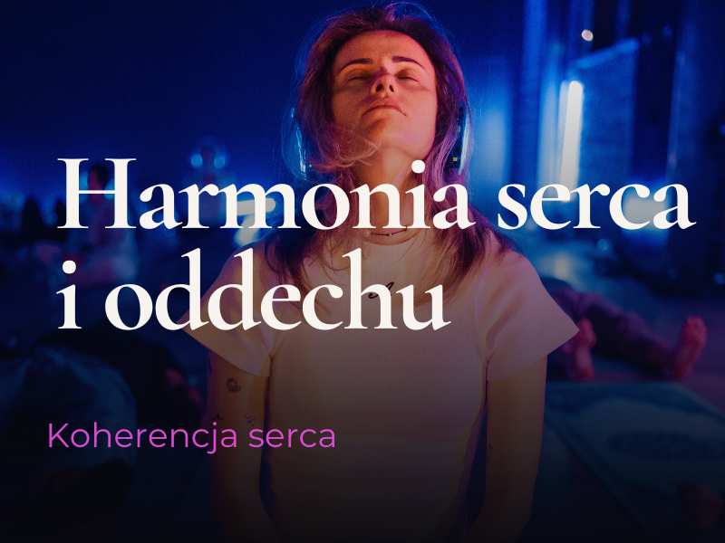 Harmonia serca i oddechu: Koherencja oddechowa