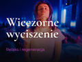 Wieczorne wyciszenie: Relaks i regeneracja